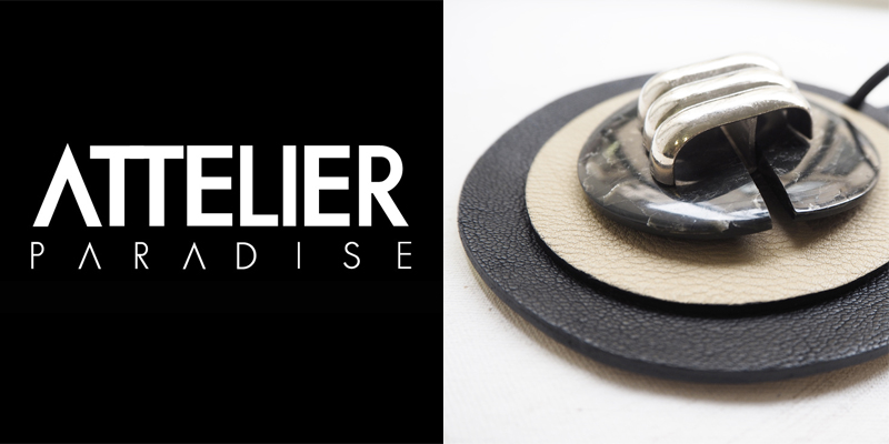 ATTELIER PARADISE DESIGN ACCESSORIES